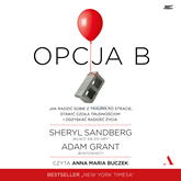 Audiobook Opcja B  - autor Sheryl Sandberg;Adam Grant   - czyta Anna Maria Buczek