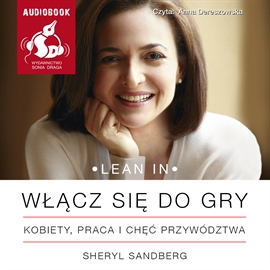 Audiobook Włącz się do gry - Kobiety, praca i chęć przywództwa  - autor Sheryl Sandberg   - czyta Anna Dereszowska