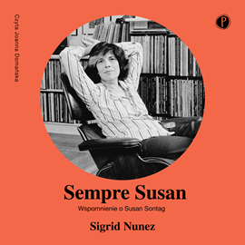 Audiobook Sempre Susan. Wspomnienie o Susan Sontag  - autor Sigrid Nunez   - czyta Joanna Domańska