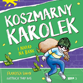 Audiobook Koszmarny Karolek i napad na bank  - autor Simon Francesca   - czyta Janusz Zadura