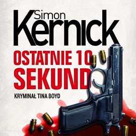 Audiobook Ostatnie 10 sekund  - autor Simon Kernick   - czyta Filip Kosior