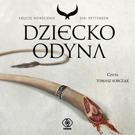 Audiobook Dziecko Odyna  - autor Siri Pettersen   - czyta Tomasz Sobczak