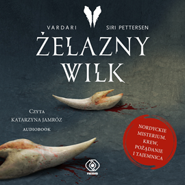 Audiobook Żelazny Wilk  - autor Siri Pettersen   - czyta Katarzyna Jamróz
