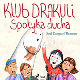 Audiobook Klub Drakuli spotyka ducha  - autor Sissel Dalsgaard Thomsen   - czyta Aleksandra Radwan