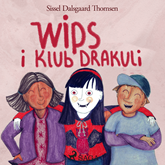 Audiobook Wips i Klub Drakuli  - autor Sissel Dalsgaard Thomsen   - czyta Aleksandra Radwan