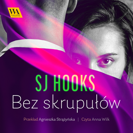 Audiobook Bez skrupułów  - autor SJ Hooks   - czyta Anna Wilk