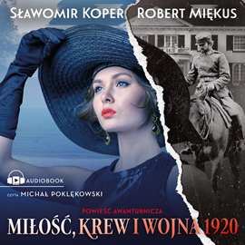 Audiobook Miłość, krew i wojna 1920  - autor Sławomir Koper;Robert Miękus   - czyta Michał Poklękowski