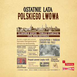 Audiobook Ostatnie lata polskiego Lwowa  - autor Sławomir Koper;Tomasz Stańczyk   - czyta Michał Breitenwald