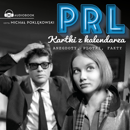 Audiobook PRL. Kartki z kalendarza  - autor Sławomir Koper   - czyta Michał Poklękowski