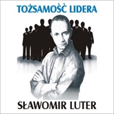 Audiobook Tożsamość Lidera  - autor Sławomir Luter   - czyta Sławomir Luter