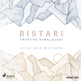 Audiobook Bistari. Tryptyk himalajski  - autor Sławomir Matczak   - czyta Adam Bauman