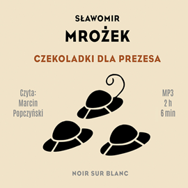 Audiobook Czekoladki dla Prezesa  - autor Sławomir Mrożek   - czyta Marcin Popczyński