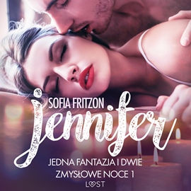 Audiobook Jennifer: jedna fantazja i dwie zmysłowe noce 1. Opowiadanie erotyczne  - autor Sofia Fritzson   - czyta Mirella Biel