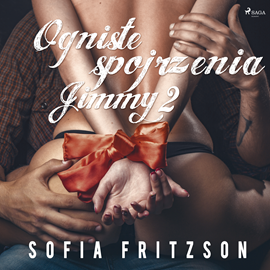 Audiobook Ogniste spojrzenia 2: Jimmy. Opowiadanie erotyczne  - autor Sofia Fritzson   - czyta Mirella Biel
