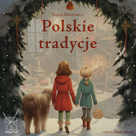 Audiobook Polskie tradycje  - autor Sonia Miniewicz   - czyta Ewa Abart