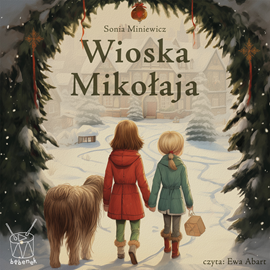 Audiobook Wioska Mikołaja  - autor Sonia Miniewicz   - czyta Ewa Abart