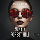 Audiobook Żony z Forest Hill  - autor Sonia Rosa   - czyta Mirella Rogoza-Biel