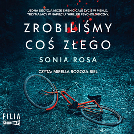 Audiobook Zrobiliśmy coś złego  - autor Sonia Rosa   - czyta Mirella Rogoza-Biel