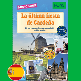 Audiobook La ultima fiesta de Cardena (A2-B1) PONS  - autor Sonsoles Gómez Cabornero   - czyta Sacha Criado