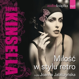 Audiobook Miłość w stylu retro  - autor Sophie Kinsella   - czyta Joanna Jabłczyńska