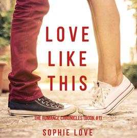 Audiobook Love Like This (The Romance Chronicles - Book One)  - autor Sophie Love   - czyta Elaine Wise