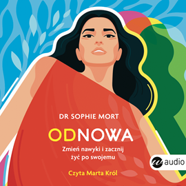 Audiobook Odnowa. Zmień nawyki i zacznij żyć po swojemu  - autor Sophie Mort   - czyta Marta Król