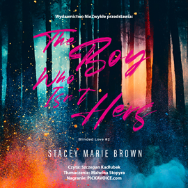 Audiobook The Boy Who Isn’t Hers  - autor Stacey Marie Brown   - czyta Szczepan Kadłubek