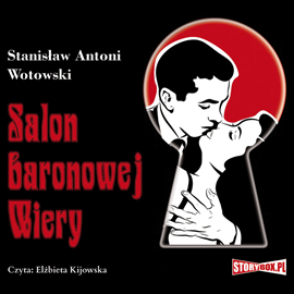 Audiobook Salon baronowej Wiery  - autor Stanisław Antoni Wotowski   - czyta Elżbieta Kijowska