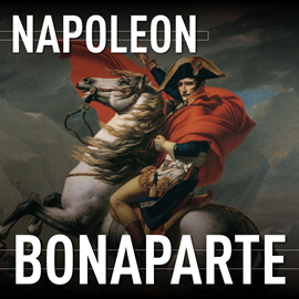 Audiobook Napoleon Bonaparte i jego kobiety  - autor Stanisław Dąbrowski   - czyta Aleksander Bromberek