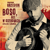 Audiobook Boso, ale w ostrogach  - autor Stanisław Grzesiuk   - czyta Józef Pawłowski