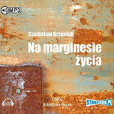Audiobook Na marginesie życia  - autor Stanisław Grzesiuk   - czyta Arkadiusz Bazak