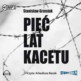 Audiobook Pięć lat kacetu  - autor Stanisław Grzesiuk   - czyta Arkadiusz Bazak