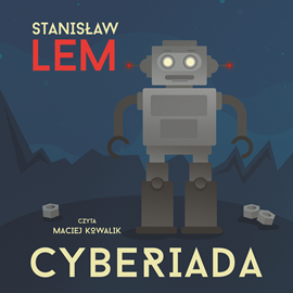 Audiobook Cyberiada  - autor Stanisław Lem   - czyta Maciej Kowalik