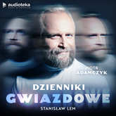 Audiobook Dzienniki gwiazdowe  - autor Stanisław Lem   - czyta Zespół lektorów