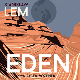Audiobook Eden  - autor Stanisław Lem   - czyta Jacek Rozenek