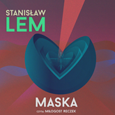 Audiobook Maska  - autor Stanisław Lem   - czyta Miłogost Reczek