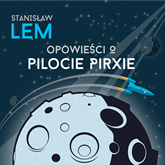Audiobook Opowieści o pilocie Pirxie  - autor Stanisław Lem   - czyta Maciej Kowalik