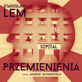Audiobook Szpital Przemienienia  - autor Stanisław Lem   - czyta Andrzej Blumenfeld