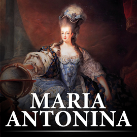 Audiobook Maria Antonina. Zgilotynowana królowa  - autor Stanisław Marski   - czyta Aleksander Bromberek