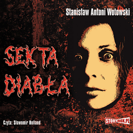 Audiobook Sekta diabła  - autor Stanisław Wotowski   - czyta Sławomir Holland
