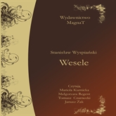 Audiobook Wesele  - autor Stanisław Wyspiański   - czyta zespół aktorów