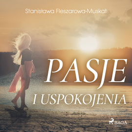 Audiobook Pasje i uspokojenia   - autor Stanisława Fleszarowa-Muskat   - czyta Anna Paliga