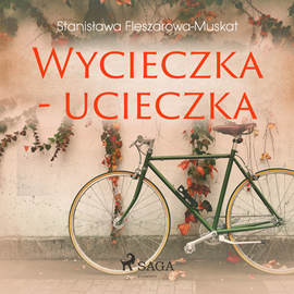 Audiobook Wycieczka - ucieczka  - autor Stanisława Fleszarowa-Muskat   - czyta Diana Giurow