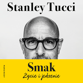 Audiobook Smak. Życie i jedzenie  - autor Stanley Tucci   - czyta Krzysztof Polkowski