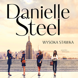 Audiobook Wysoka stawka  - autor Danielle Steel   - czyta Kim Grygierzec