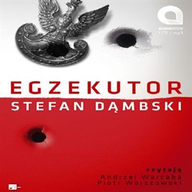 Audiobook Egzekutor  - autor Stefan Dąmbski   - czyta zespół aktorów