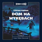 Audiobook Dom na Wyrębach  - autor Stefan Darda   - czyta Wiktor Zborowski