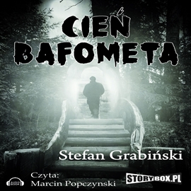 Audiobook Cień Bafometa  - autor Stefan Grabiński   - czyta Marcin Popczyński