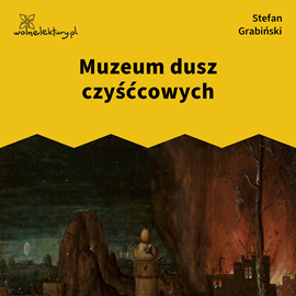 Audiobook Muzeum dusz czyśćcowych  - autor Stefan Grabiński   - czyta Krzysztof Szczepaniak