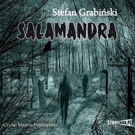 Audiobook Salamandra  - autor Stefan Grabiński   - czyta Marcin Popczyński